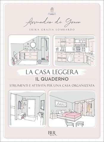 La casa leggera. Il quaderno - Erika Grazia Lombardo - Libro Rizzoli 2022, BUR Varia | Libraccio.it