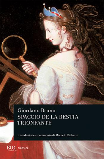 Spaccio de la bestia trionfante - Giordano Bruno - Libro Rizzoli 1985, BUR Classici | Libraccio.it