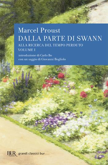 Alla ricerca del tempo perduto. Dalla parte di Swann - Marcel Proust - Libro Rizzoli 1985, BUR Classici | Libraccio.it