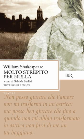 Molto strepito per nulla - William Shakespeare - Libro Rizzoli 1987, BUR Teatro | Libraccio.it