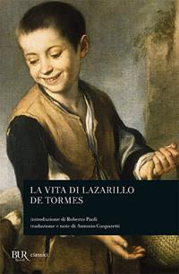 Cronica. Vita di Lazarillo de Tormes - Anonimo - Libro Rizzoli 1988, BUR Classici | Libraccio.it