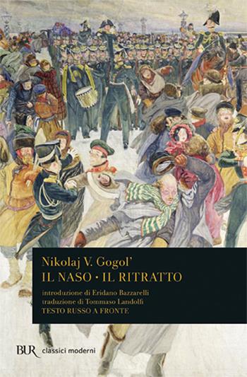 Il naso-Il ritratto - Nikolaj Gogol' - Libro Rizzoli 1989, BUR Classici | Libraccio.it