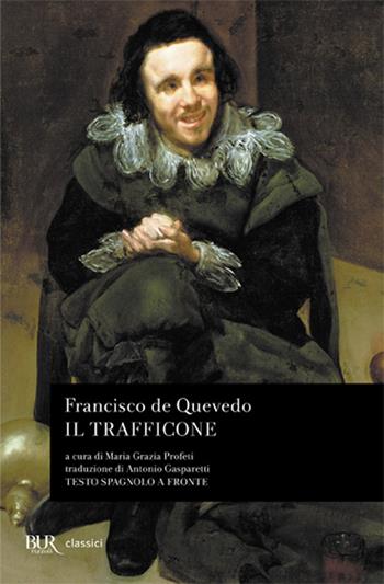 Il trafficone - Francisco G. de Quevedo y Villegas - Libro Rizzoli 1990, BUR Classici | Libraccio.it