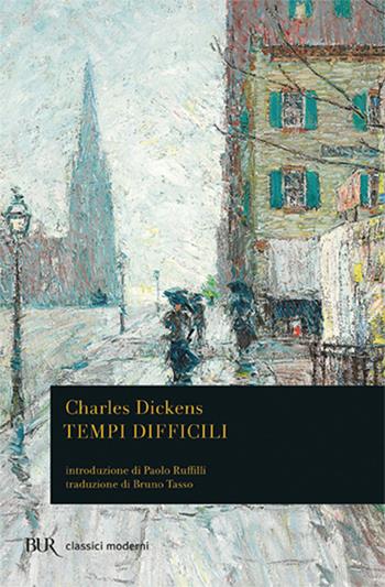 Tempi difficili - Charles Dickens, Bruno Tasso - Libro Rizzoli 1990, BUR Classici | Libraccio.it