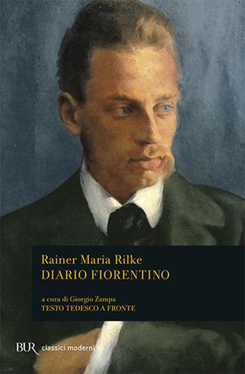 Il diario fiorentino - Rainer Maria Rilke - Libro Rizzoli 1990, BUR Classici | Libraccio.it
