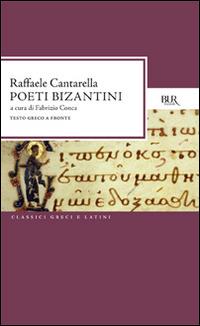 Poeti bizantini  - Libro Rizzoli 1992, BUR Classici greci e latini | Libraccio.it
