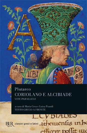 Vite parallele. Coriolano e Alcibiade - Plutarco - Libro Rizzoli 1993, BUR Classici greci e latini | Libraccio.it