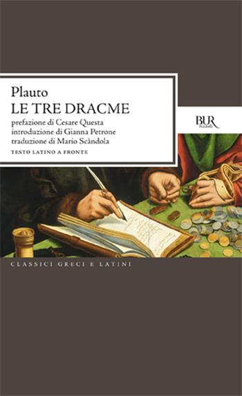 Tre dracme - T. Maccio Plauto - Libro Rizzoli 1993, BUR Classici greci e latini | Libraccio.it