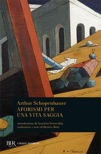 Aforismi per una vita saggia - Arthur Schopenhauer - Libro Rizzoli 1993, BUR Classici | Libraccio.it