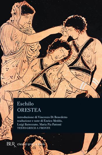 Orestea. Testo greco a fronte - Eschilo - Libro Rizzoli 1995, BUR Classici greci e latini | Libraccio.it