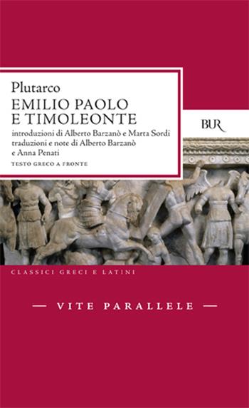 Vite parallele. Emilio Paolo e Timoleonte - Plutarco - Libro Rizzoli 1996, BUR Classici greci e latini | Libraccio.it