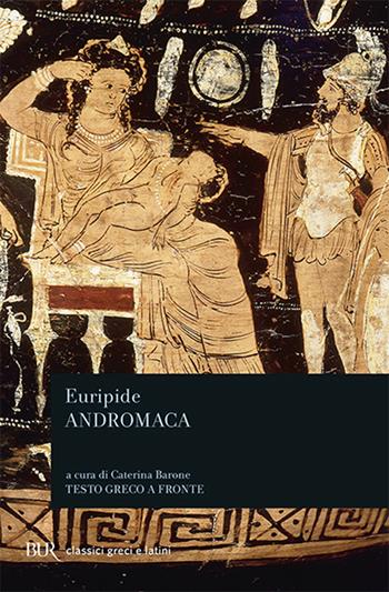 Andromaca. Testo greco a fronte - Euripide - Libro Rizzoli 1997, BUR Classici greci e latini | Libraccio.it