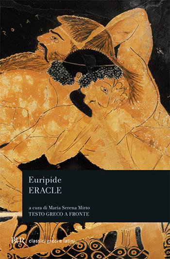 Eracle - Euripide - Libro Rizzoli 1997, BUR Classici greci e latini | Libraccio.it
