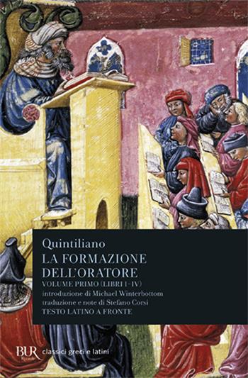 La formazione dell'oratore. Vol. 1: Libri 1-4 - Marco Fabio Quintiliano - Libro Rizzoli 1997, BUR Classici greci e latini | Libraccio.it