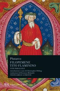 Filopemene-Tito Flaminino - Plutarco - Libro Rizzoli 1997, BUR Classici greci e latini | Libraccio.it
