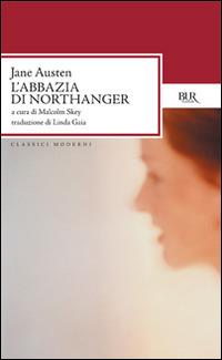 L'Abbazia di Northanger - Jane Austen - Libro Rizzoli 1998, BUR Classici moderni | Libraccio.it