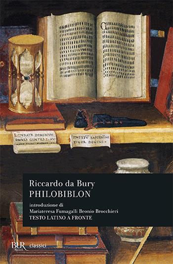 Philobiblon. Testo latino a fronte - Riccardo de Bury - Libro Rizzoli 1998, BUR Classici | Libraccio.it