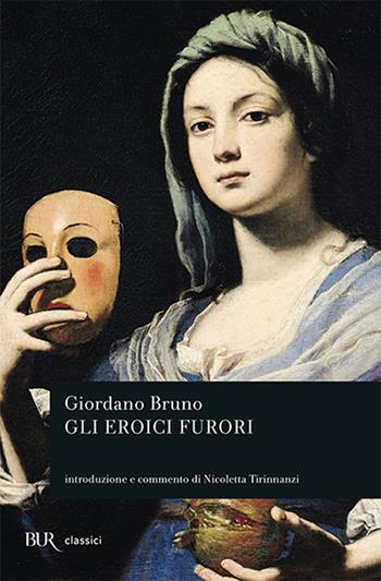 Gli eroici furori - Giordano Bruno - Libro Rizzoli 1999, BUR Classici | Libraccio.it