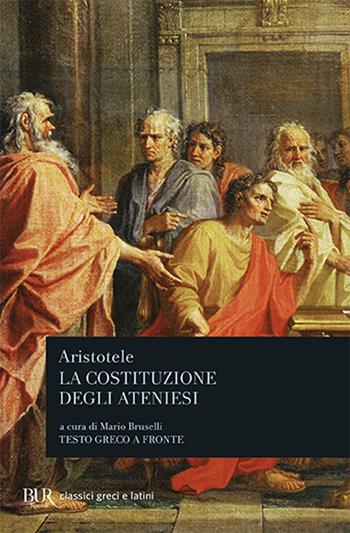 La costituzione degli ateniesi - Aristotele - Libro Rizzoli 1999, BUR Classici greci e latini | Libraccio.it