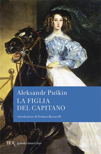 La figlia del capitano - Aleksandr Sergeevic Puškin - Libro Rizzoli 1999, BUR Grandi classici | Libraccio.it