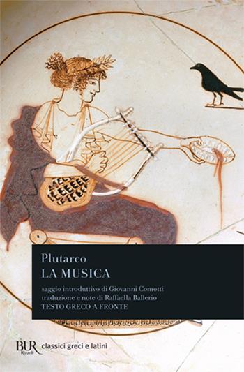 La musica. Testo greco a fronte - Plutarco - Libro Rizzoli 2000, BUR Classici greci e latini | Libraccio.it