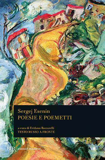 Poesie e poemetti. Testo russo a fronte - Sergej Esenin - Libro Rizzoli 2000, BUR Classici | Libraccio.it