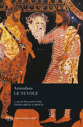 Le nuvole. Testo greco a fronte - Aristofane - Libro Rizzoli 2001, BUR Classici greci e latini | Libraccio.it
