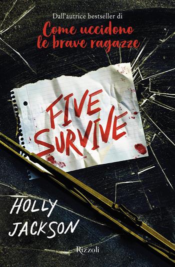 Five survive - Holly Jackson - Libro Rizzoli 2024 | Libraccio.it