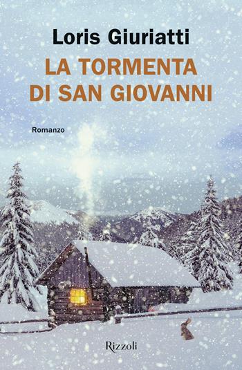 La tormenta di San Giovanni - Loris Giuriatti - Libro Rizzoli 2024, Le narrative | Libraccio.it
