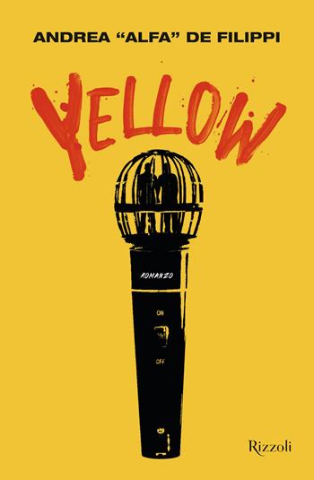 Yellow - Andrea "Alfa" De Filippi - Libro Rizzoli 2023, Varia | Libraccio.it