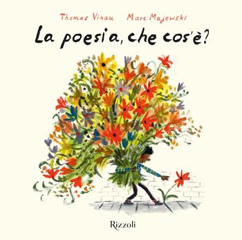La poesia, che cos'è? Ediz. a colori - Marc Majewski, Thomas Vinau - Libro Rizzoli 2024, Albi illustrati | Libraccio.it