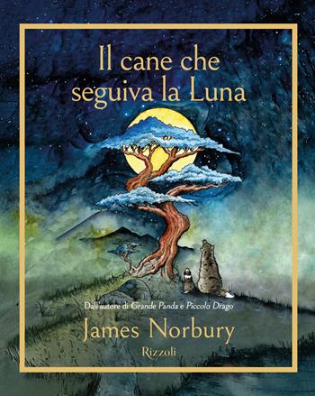 Il cane che seguiva la Luna - James Norbury - Libro Rizzoli 2025, Narrativa Ragazzi | Libraccio.it
