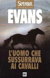 L'uomo che sussurrava ai cavalli - Nicholas Evans - Libro Rizzoli 1997, BUR Superbur | Libraccio.it
