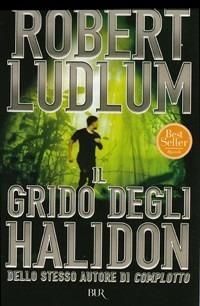 Il grido degli Halidon - Robert Ludlum - Libro Rizzoli 1998, BUR Superbur | Libraccio.it