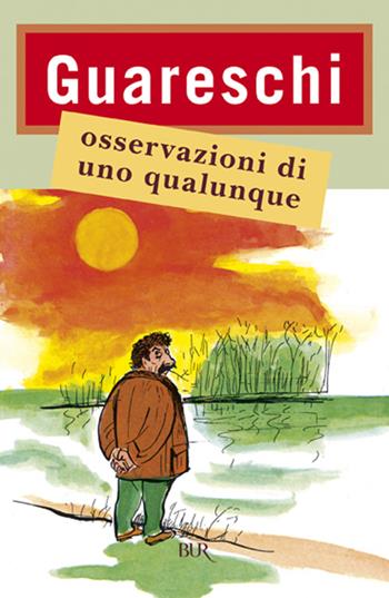 Osservazioni di uno qualunque - Giovannino Guareschi - Libro Rizzoli 1999, BUR Superbur | Libraccio.it