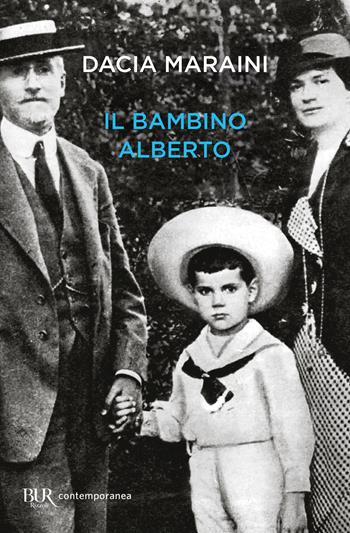 Il bambino Alberto - Dacia Maraini - Libro Rizzoli 2000, BUR La Scala | Libraccio.it