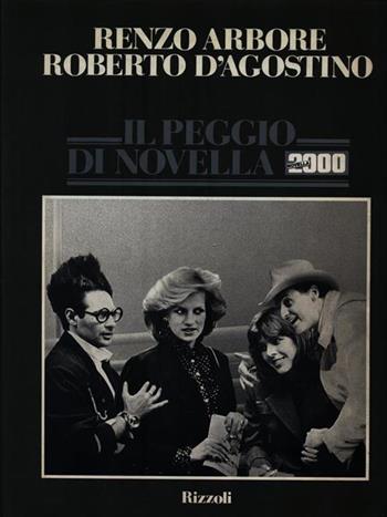 Il peggio di Novella 2000 - Renzo Arbore, Roberto D'Agostino - Libro Rizzoli 1986 | Libraccio.it