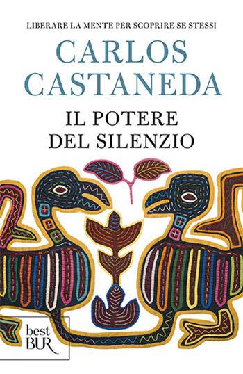 Il potere del silenzio - Carlos Castaneda - Libro Rizzoli 1999, BUR Supersaggi | Libraccio.it