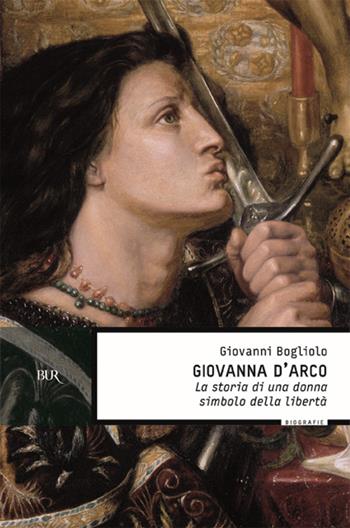 Giovanna d'Arco - Giovanni Bogliolo - Libro Rizzoli 2000, BUR Supersaggi | Libraccio.it