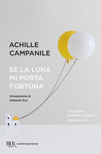 Se la luna mi porta fortuna - Achille Campanile - Libro Rizzoli 1999, BUR Contemporanea | Libraccio.it