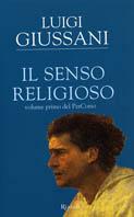 Il senso religioso. Volume primo del PerCorso - Luigi Giussani - Libro Rizzoli 1997, Saggi italiani | Libraccio.it