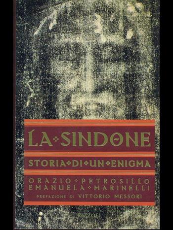 La Sindone. Storia di un enigma - Orazio Petrosillo, Emanuela Marinelli - Libro Rizzoli 1999, Saggi italiani | Libraccio.it