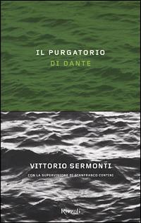 Il Purgatorio di Dante - Vittorio Sermonti - Libro Rizzoli 2001, Saggi italiani | Libraccio.it