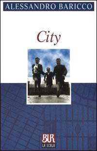 City - Alessandro Baricco - Libro Rizzoli 2000, BUR La Scala | Libraccio.it