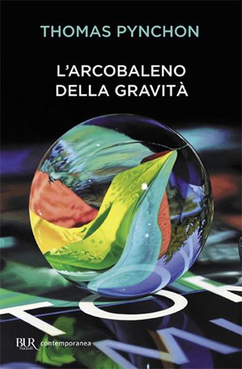 L'arcobaleno della gravità - Thomas Pynchon - Libro Rizzoli 2001, BUR Scrittori contemporanei | Libraccio.it