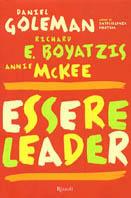 Essere leader - Daniel Goleman, Richard E. Boyatzis, Anne McKee - Libro Rizzoli 2002, Saggi stranieri | Libraccio.it