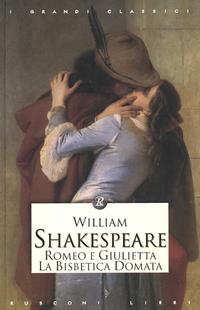 Romeo e Giulietta-La bisbetica domata - William Shakespeare - Libro Rusconi Libri 2004, Classici della filosofia | Libraccio.it