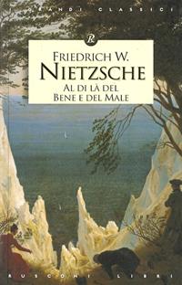Al di là del bene e del male - Friedrich Nietzsche - Libro Rusconi Libri 2004, I grandi classici | Libraccio.it