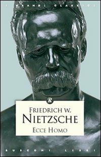 Ecce homo - Friedrich Nietzsche - Libro Rusconi Libri 2005, I grandi classici | Libraccio.it