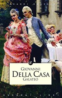 Galateo - Giovanni Della Casa - Libro Rusconi Libri 2009, I grandi classici | Libraccio.it